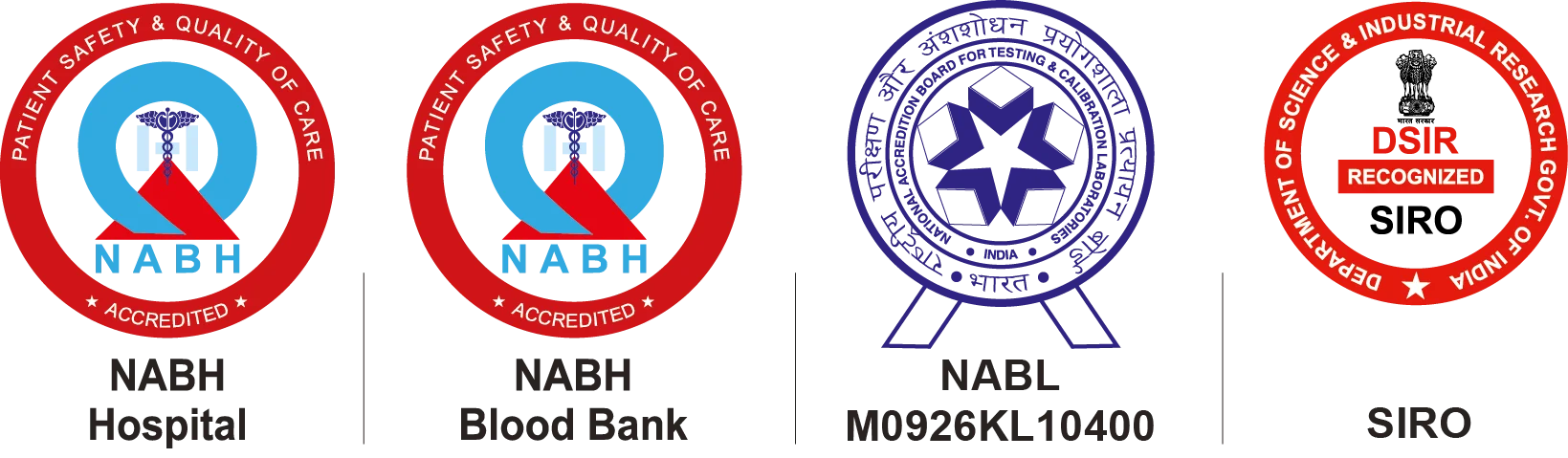 NABH accredited hospital and blood bank, NABL accredited laboratory M0926KL10400, DSIR recognised SIRO